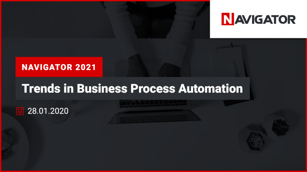 NAVIGATOR 2021: Trends in Business Process Automation | Archman Events