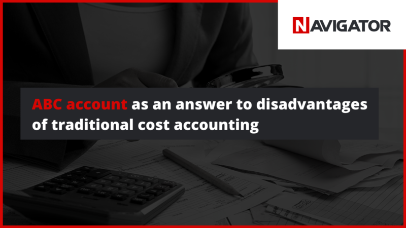 ABC account as an answer to disadvantages of traditional cost accounting Archman