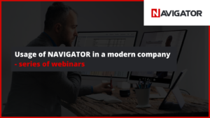 Usage of NAVIGATOR in a modern company - series of webinars