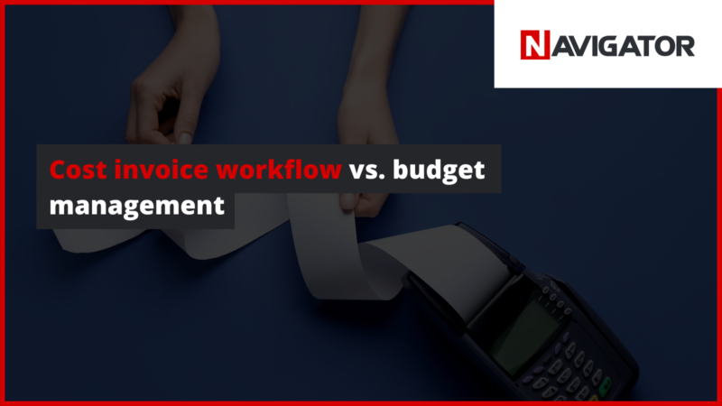 Cost invoice workflow vs. budget management NAVIGATOR