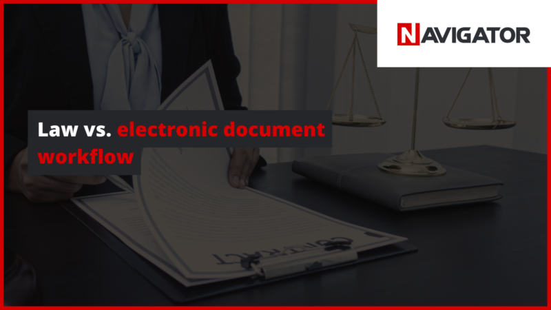 Law vs. electronic document workflow NAVIGATOR