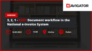 3, 2, 1 - KSEF! Document workflow in the National e-Invoice System NAVIGATOR