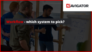 Workflow - which system to pick? NAVIGATOR