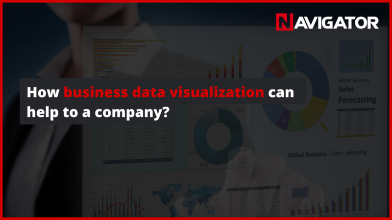 How business data visialization can help to a company NAVIGATOR