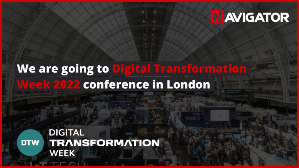 We are going to Digital Transformation Week 2022 conference in London NAVIGATOR